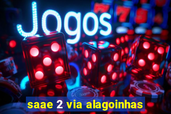 saae 2 via alagoinhas